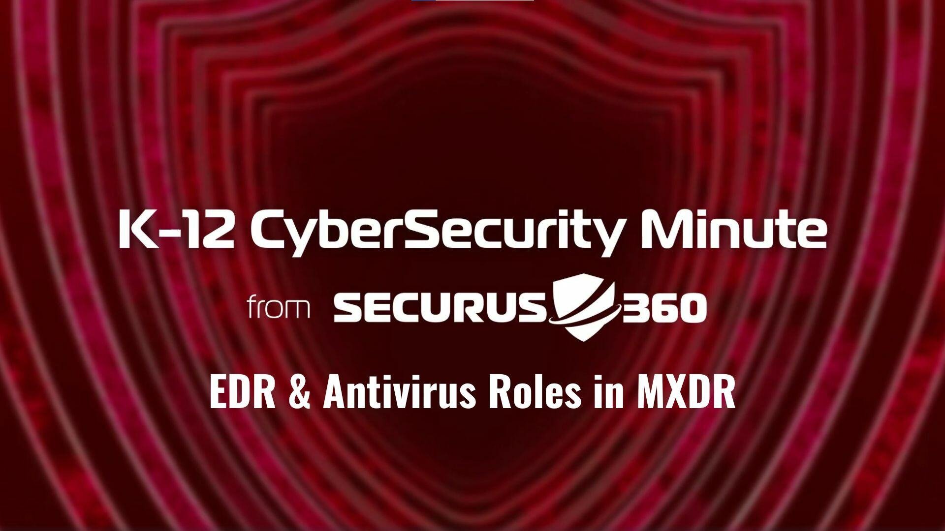 EDR Anti Virus Roles in MXDR