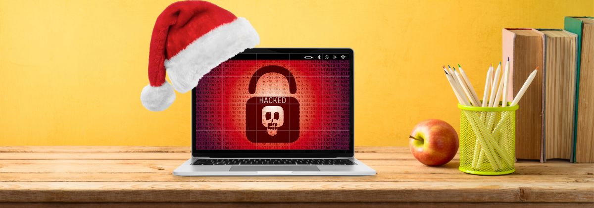 The Dark Side of the Holidays: Cybersecurity Threats to K-12 Education